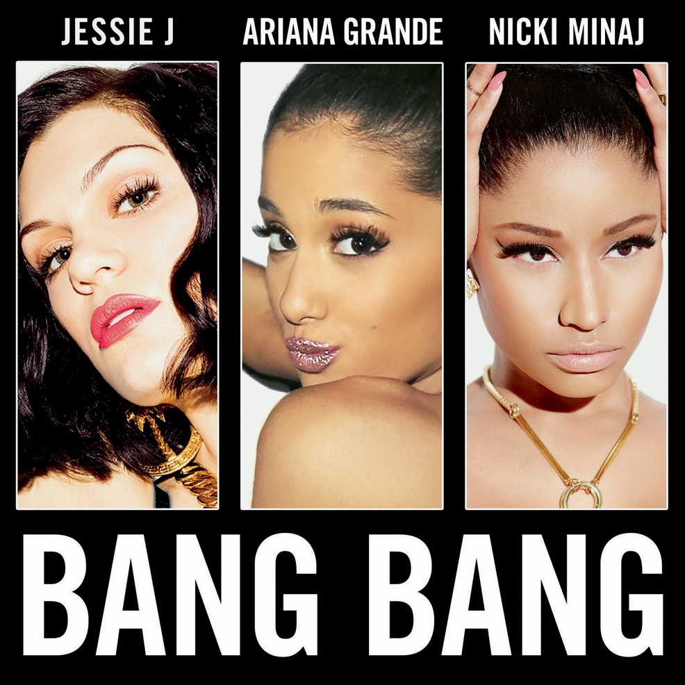 Jessie J. & Ariana Grande & Nicki Minaj: Bang Bang