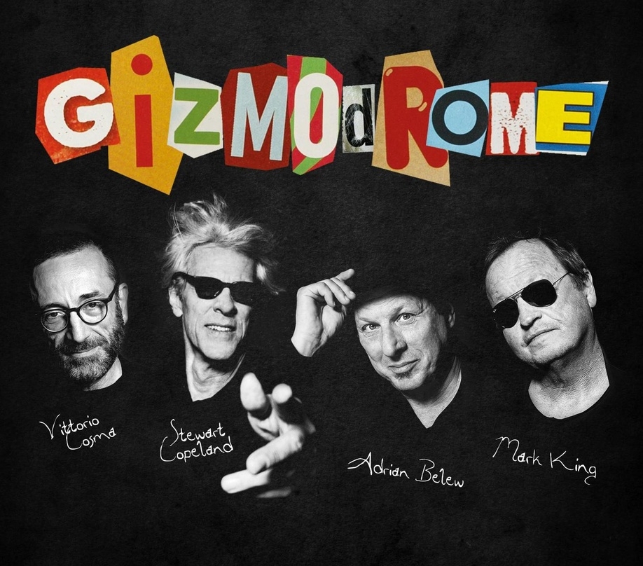 Beschreiben ihre Musik selbst als Progressive Pop: Gizmodrome um (von links) Vittorio Cosma, Stewart Copeland, Adrian Belew und Mark King