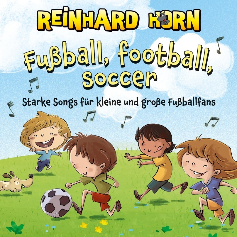 14 Songs über den Spaß am Kicken: das Album »Fußball, football, soccer« von Reinhard Horn