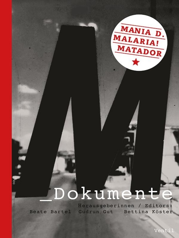 Mit "M-Dokumente" würdigt der Ventil Verlag die drei einflussreichen Underground-Bands Mania D., Malaria! und Matator