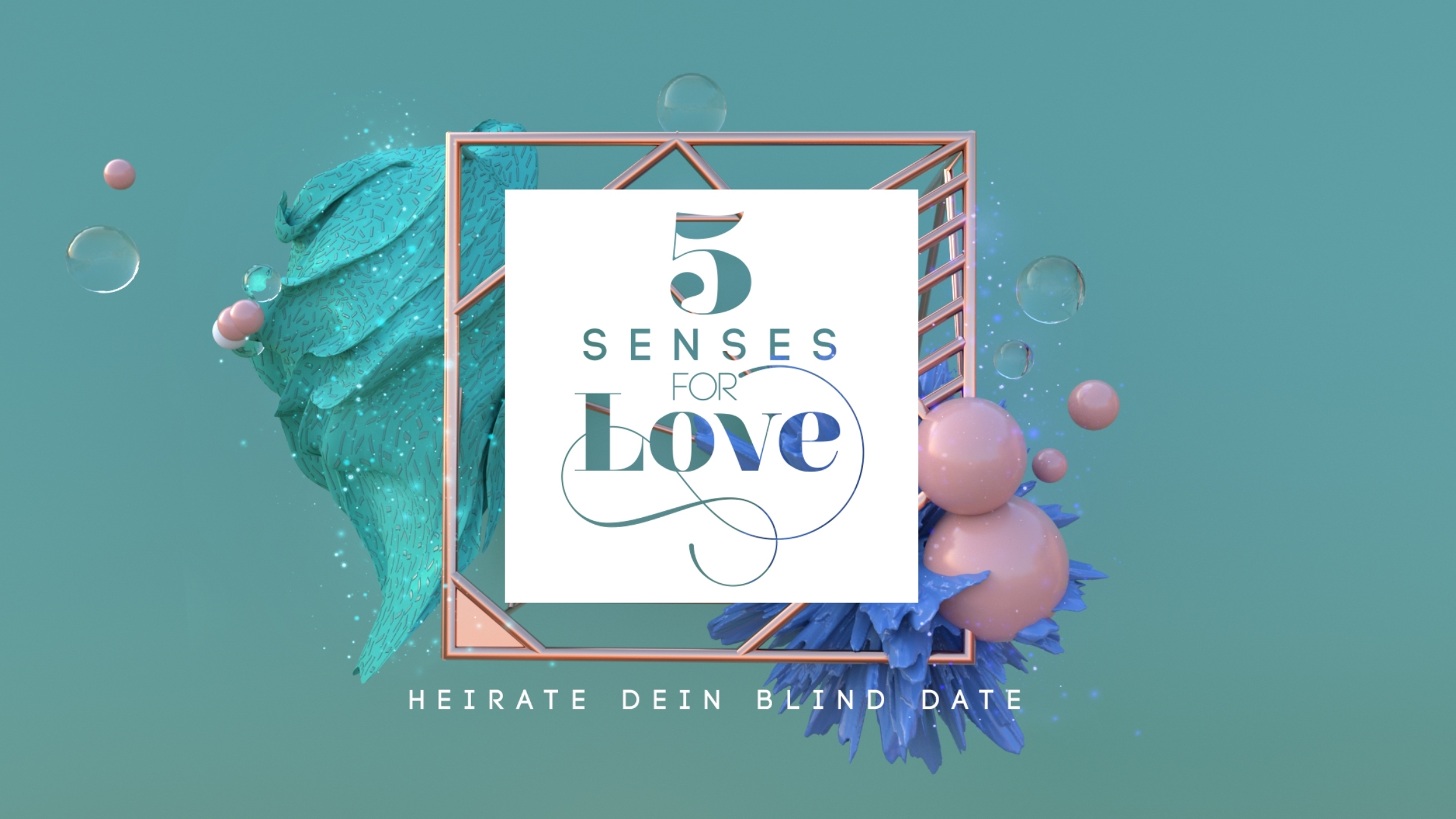 "5 Senses for Love - Heirate dein Blind Date" - 