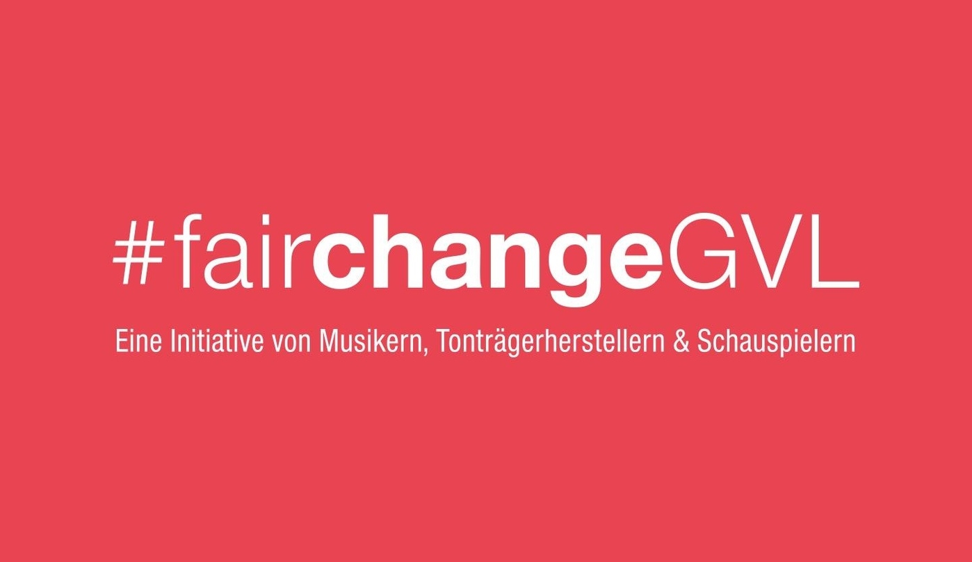 Will den Dialog zwischen Musikern, Tonträgerherstellern und Schauspielern mit der GVL anschieben: ein offener Brief unter dem Hashtag fairchangeGVL 